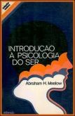 Abraham Maslow - Introducao a Psicologia do Ser